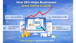 How SEO Helps Businesses Grow Online in 2026